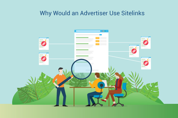 Why-Would-an-Advertiser-Use-Sitelinks Why Would an Advertiser Use Sitelinks