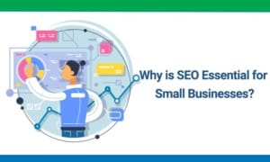 Why is SEO Essential for Small Businesses?